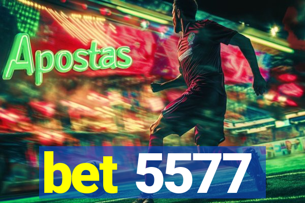 bet 5577